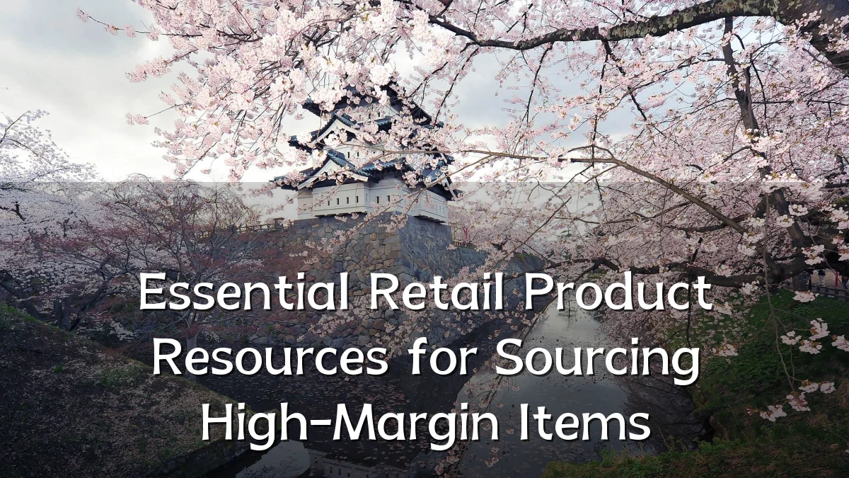 Essential Retail Product Resources for Sourcing High-Margin Items