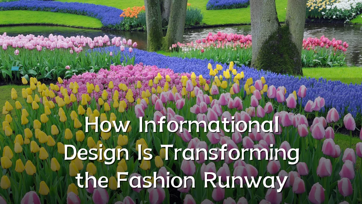 How Informational Design Is Transforming the Fashion Runway