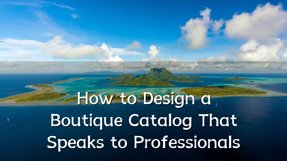 How to Design a Boutique Catalog That Speaks to Professionals