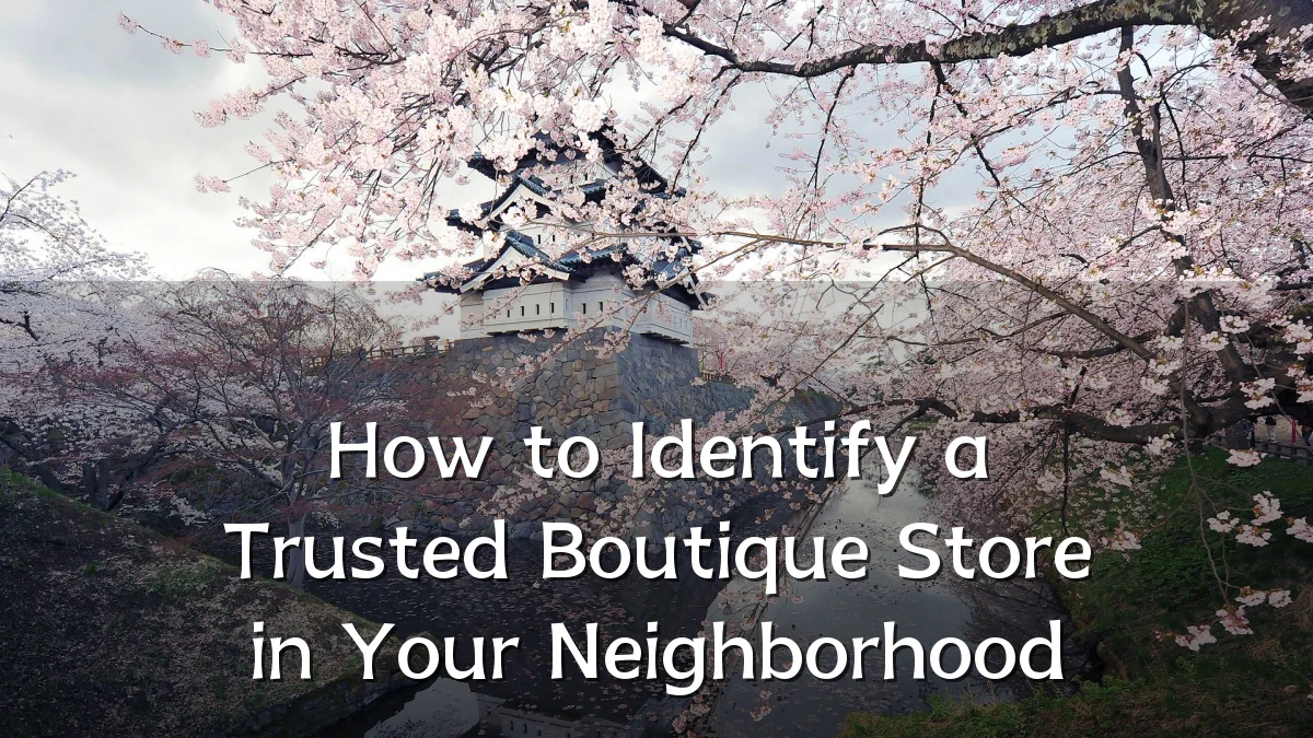 How to Identify a Trusted Boutique Store in Your Neighborhood