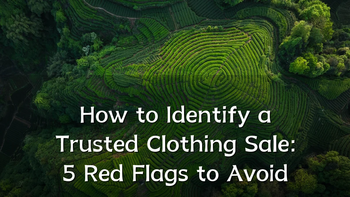 How to Identify a Trusted Clothing Sale: 5 Red Flags to Avoid