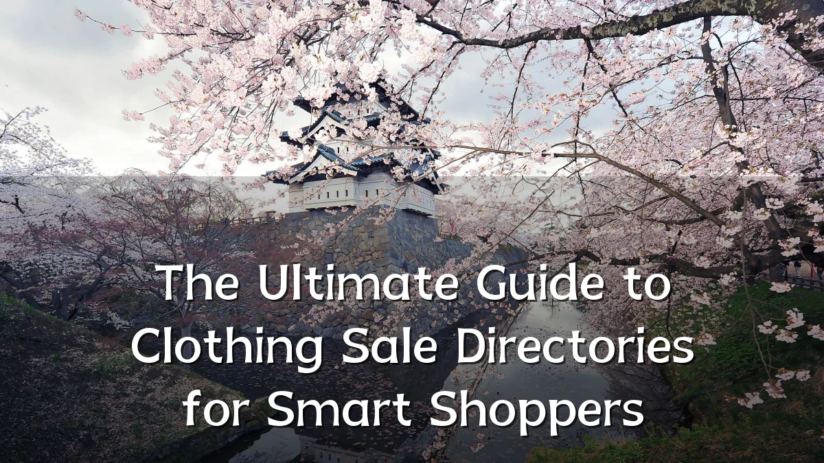 The Ultimate Guide to Clothing Sale Directories for Smart Shoppers