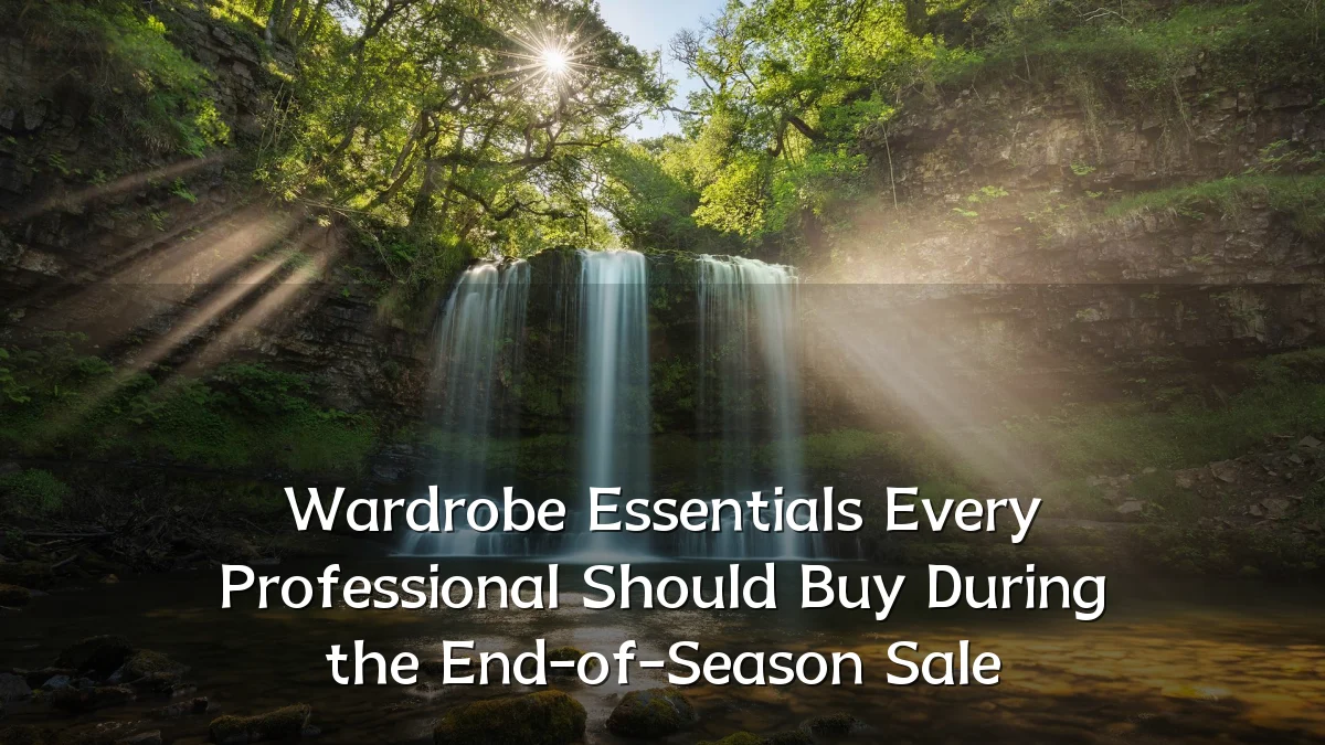 Wardrobe Essentials Every Professional Should Buy During the End-of-Season Sale