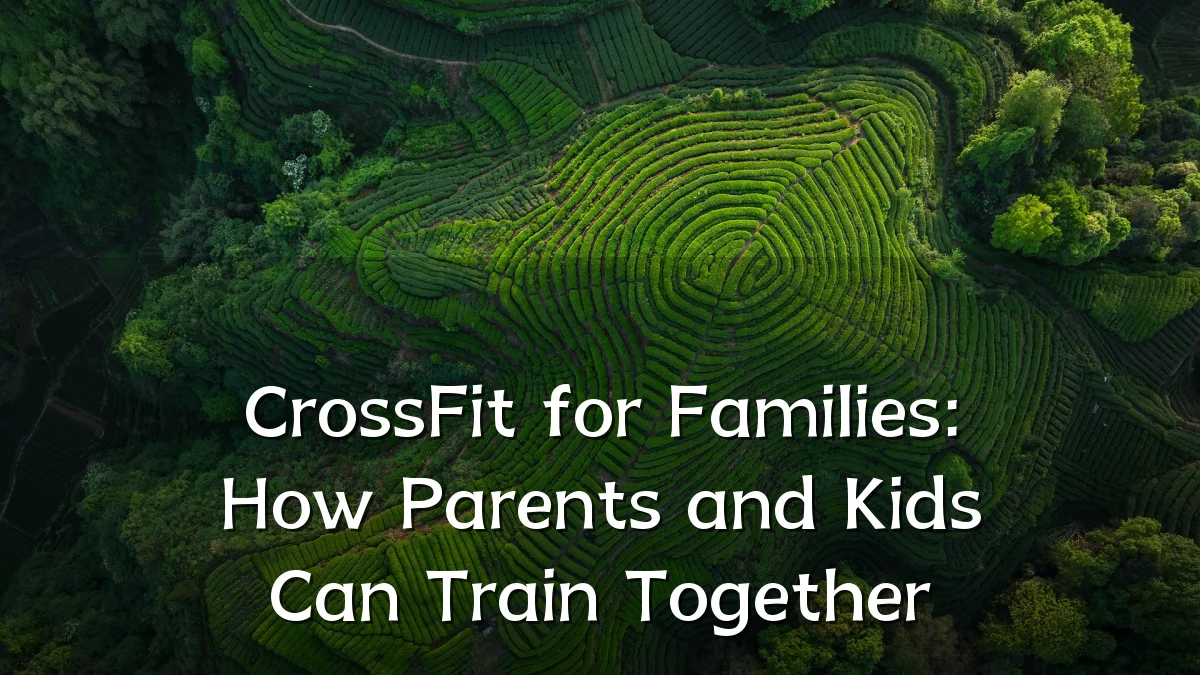 CrossFit for Families: How Parents and Kids Can Train Together