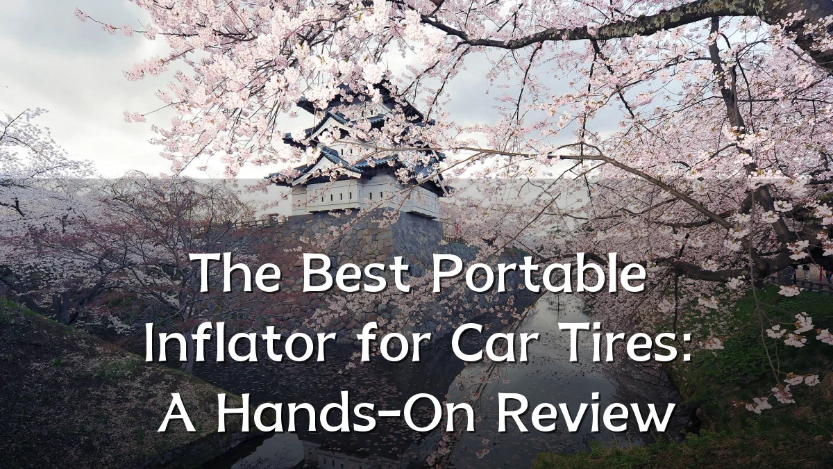 The Best Portable Inflator for Car Tires: A Hands-On Review
