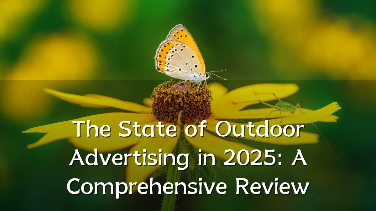 The State of Outdoor Advertising in 2025: A Comprehensive Review